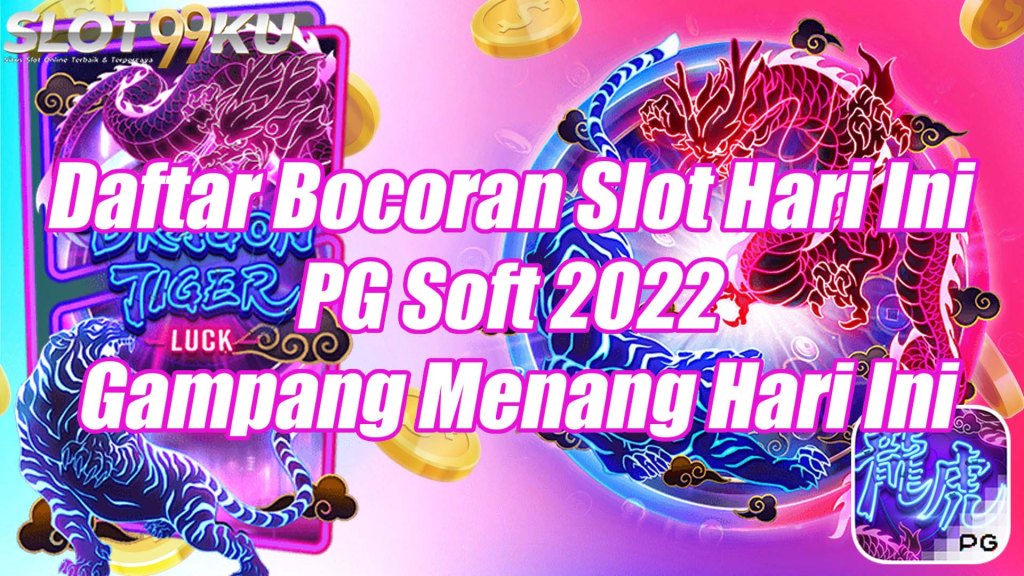 Daftar Bocoran Slot Hari Ini PG Soft 2022 Gampang Menang Hari Ini Slot99ku